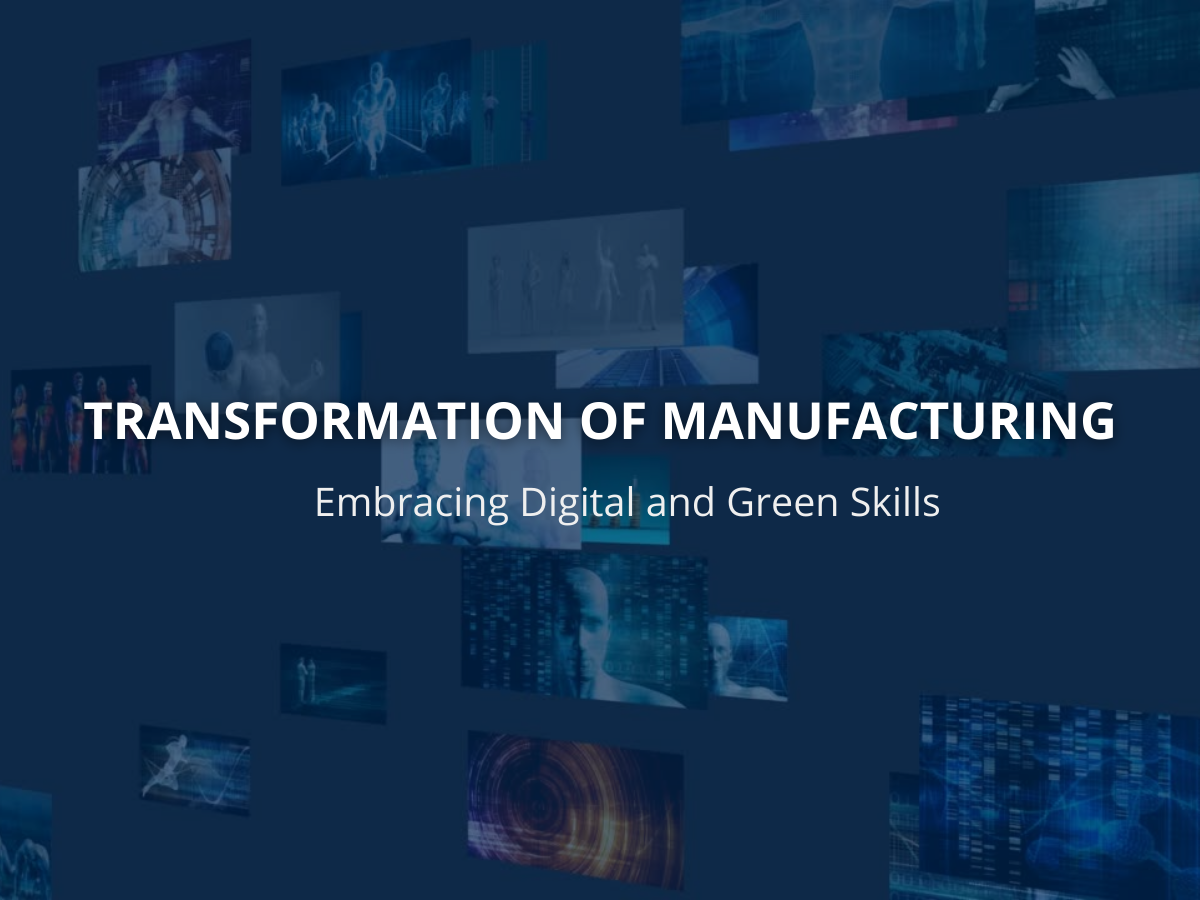 Transformation of Manufacturing: Embracing Digital and Green Skills
