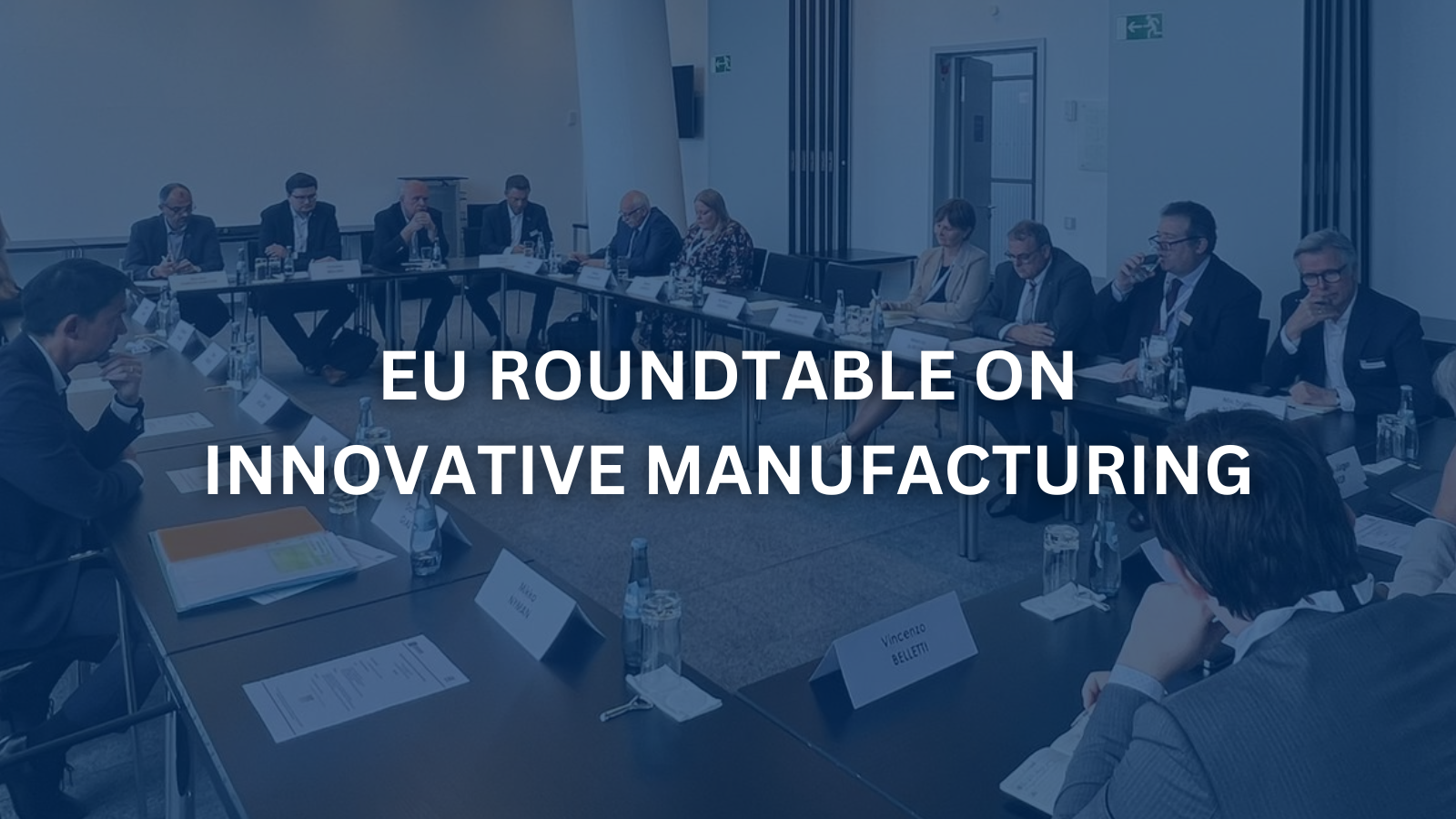 EU Roundtable on Innovative Manufacturing – Key Takeaways